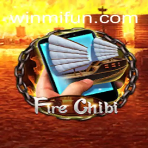 Exploring the Thrills of FireChibiM